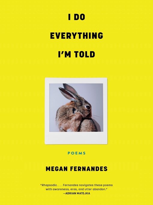 Title details for I Do Everything I'm Told by Megan Fernandes - Available